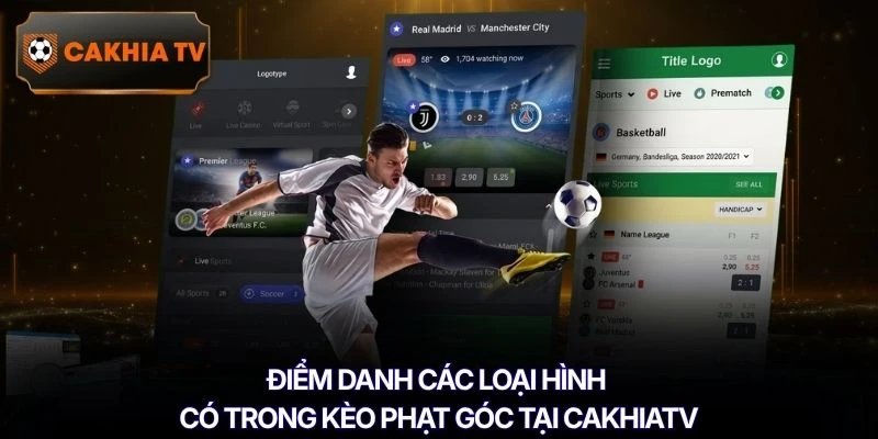 Điểm danh các loại hình có trong kèo phạt góc tại Cakhiatv
