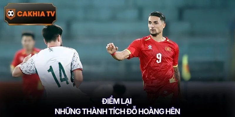 Điểm lại những thành tích Đỗ Hoàng Hên