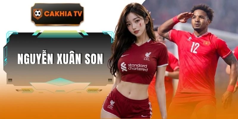 Nguyễn Xuân Son: Vũ Khí Số 1 Của Nền Bóng Đá Việt Nam