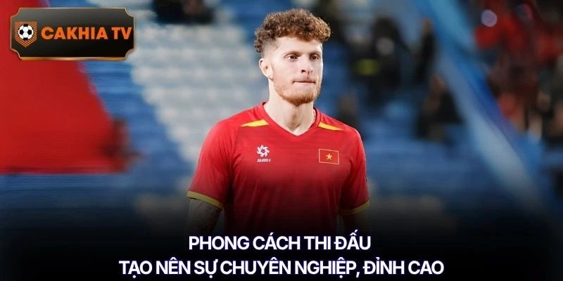 Phong cách thi đấu tạo nên sự chuyên nghiệp, đỉnh cao